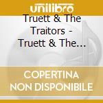 Truett & The Traitors - Truett & The Traitors - Ep
