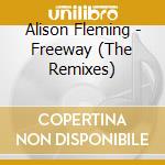 Alison Fleming - Freeway (The Remixes) cd