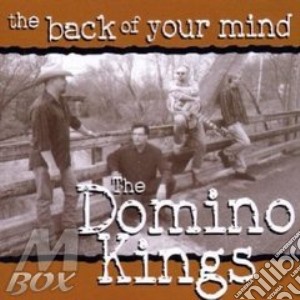 The back of your mind cd musicale di The domino kings