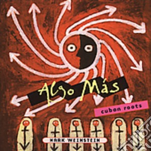 Mark Weinstein - Algo Mas cd musicale di Mark Weinstein