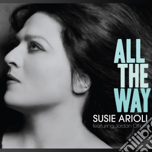 ArioliSusie - ArioliSusie - All The Way cd musicale di ArioliSusie