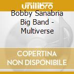 Bobby Sanabria Big Band - Multiverse cd