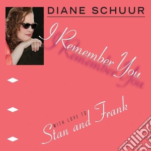 Diane Schuur - I Remember You cd musicale di Diane Schuur