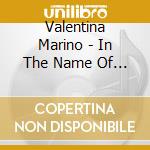 Valentina Marino - In The Name Of Love cd