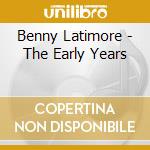 Benny Latimore - The Early Years cd