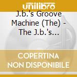 J.b.'s Groove Machine (The) - The J.b.'s Groove Machine