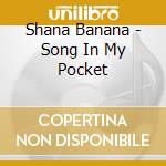 Shana Banana - Song In My Pocket cd