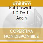 Kat Criswell - I'D Do It Again cd