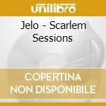 Jelo - Scarlem Sessions cd
