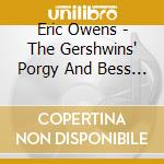 Eric Owens - The Gershwins' Porgy And Bess (3 Cd) cd musicale