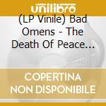 (LP Vinile) Bad Omens - The Death Of Peace Of Mind (Opaque Silver) lp vinile