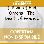 (LP Vinile) Bad Omens - The Death Of Peace Of Mind (Opaque Silver) vinile