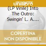 (LP Vinile) Into The Outro: Swingin' L. A. Sounds / Various lp vinile