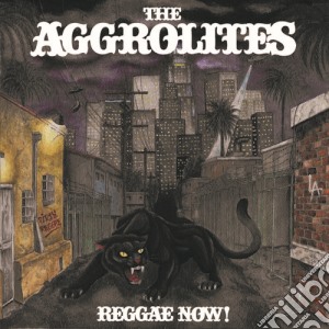 Aggrolites (The) - Reggae Now! cd musicale di Aggrolites, The