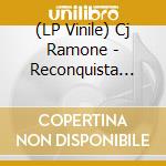 (LP Vinile) Cj Ramone - Reconquista (Picture Disc) lp vinile