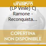 (LP Vinile) Cj Ramone - Reconquista (Picture Disc) vinile