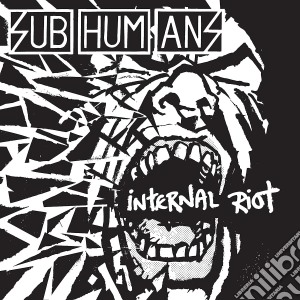Subhumans - Internal Riot (Re-Issue) cd musicale