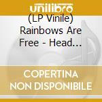 (LP Vinile) Rainbows Are Free - Head Pains lp vinile