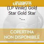 (LP Vinile) Gold Star Gold Star - Introducing?Gold Star Gold Star vinile
