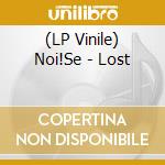 (LP Vinile) Noi!Se - Lost vinile