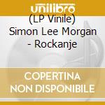 (LP Vinile) Simon Lee Morgan - Rockanje vinile