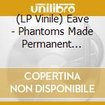 (LP Vinile) Eave - Phantoms Made Permanent (Blue/Black Smoke Vinyl) (Lp+Cd) vinile