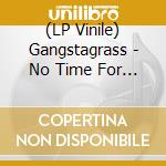 (LP Vinile) Gangstagrass - No Time For Enemies vinile