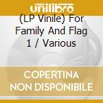 (LP Vinile) For Family And Flag 1 / Various vinile