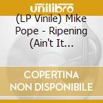 (LP Vinile) Mike Pope - Ripening (Ain't It Strange) - Mustard vinile