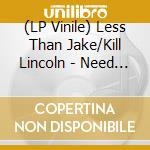 (LP Vinile) Less Than Jake/Kill Lincoln - Need Some Shaking/Going Under (Sky Blue) vinile