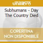 Subhumans - Day The Country Died cd