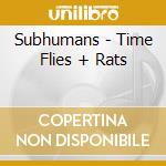 Subhumans - Time Flies + Rats cd