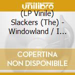 (LP Vinile) Slackers (The) - Windowland / I Almost Lost You (Digitally Printed 12 Inch) lp vinile