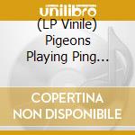 (LP Vinile) Pigeons Playing Ping Pong - Perspective (2 Lp) lp vinile