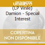 (LP Vinile) Damion - Special Interest vinile