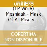 (LP Vinile) Meshiaak - Mask Of All Misery (Red Vinyl) vinile