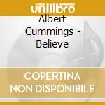 Albert Cummings - Believe cd musicale
