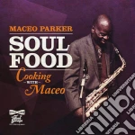 Maceo Parker - Soul Food - Cooking With Maceo cd