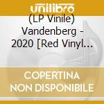 (LP Vinile) Vandenberg - 2020 [Red Vinyl Lp+Mp3] vinile