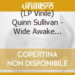 (LP Vinile) Quinn Sullivan - Wide Awake -Coloured- vinile