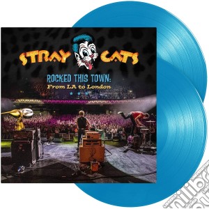 (LP Vinile) Stray Cats - Rocked This Town: From La To London [Blue Vinyl] (2 Lp) lp vinile