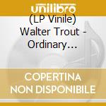 (LP Vinile) Walter Trout - Ordinary Madness [Red Vinyl] (2 Lp) vinile