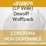(LP Vinile) Dewolff - Wolffpack lp vinile