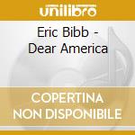 Eric Bibb - Dear America cd musicale