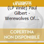 (LP Vinile) Paul Gilbert - Werewolves Of Portland vinile