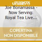 Joe Bonamassa - Now Serving: Royal Tea Live From The Ryman cd musicale