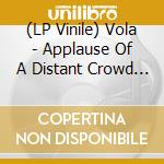 (LP Vinile) Vola - Applause Of A Distant Crowd [Ltd.Ed. Blue/Black Splatter Vinyl] vinile