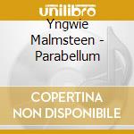 Yngwie Malmsteen - Parabellum cd musicale