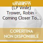(LP Vinile) Trower, Robin - Coming Closer To The Day  [Limited Lp On Gold Vinyl] vinile