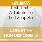 Beth Hart - A Tribute To Led Zeppelin cd